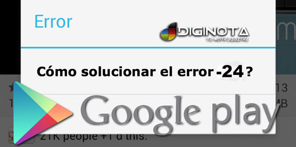 Solución de Error -24 de play store android