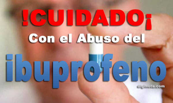 Cuidado con el Abuso del Ibuprofeno