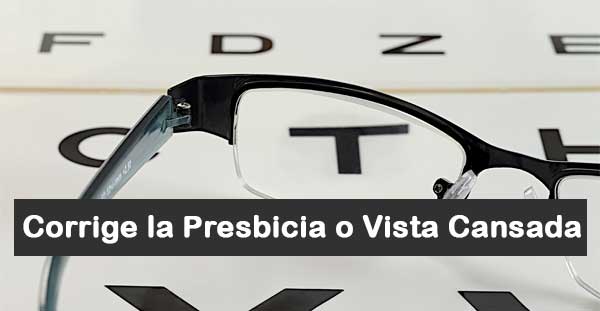 presbicia o vista cansada