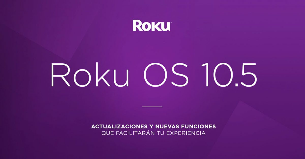 Actualiza tu Roku al OS 10.5