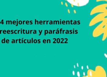 Las 4 mejores herramientas de reescritura y Paráfrasis de artículos en 2022 8