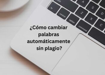 <strong>¿Cómo cambiar palabras automáticamente sin plagio?</strong> 4